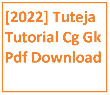 [2021] Tuteja Tutorial Cg Gk Pdf Download