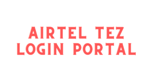 Airtel Tez Login Portal, Airtel Payment Bank Retailer Login and Airtel Mitra Login