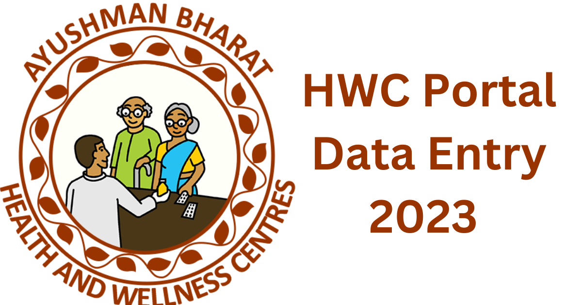 HWC Portal Data Entry 2023 AB HWC Portal Login Daily Entry Report Direct Link @Ab-hwc.nhp.gov.in