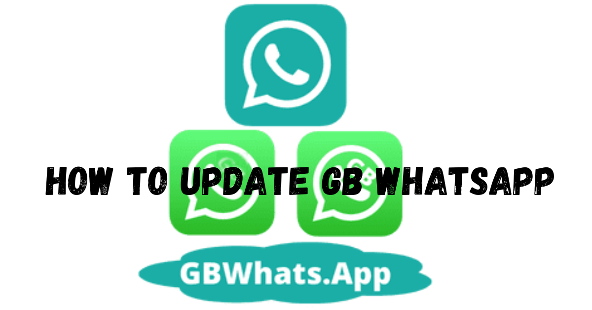How To Update GB WhatsApp On Your Android Smartphones 2023