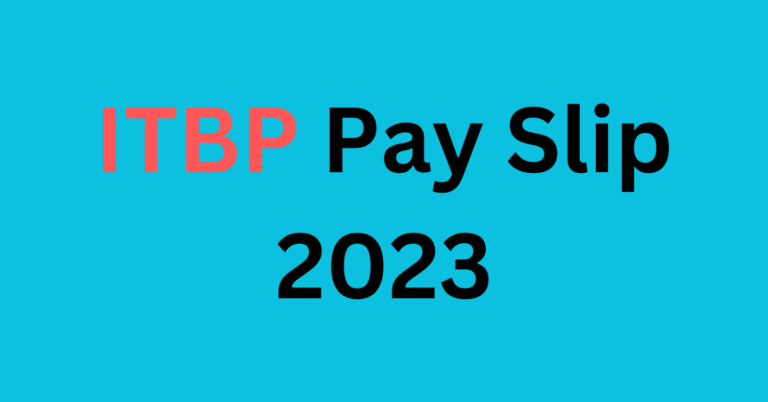 ITBP Pay Slip 2023 Monthly Salary and Himveer Connect Login at itbpolice.nic.in