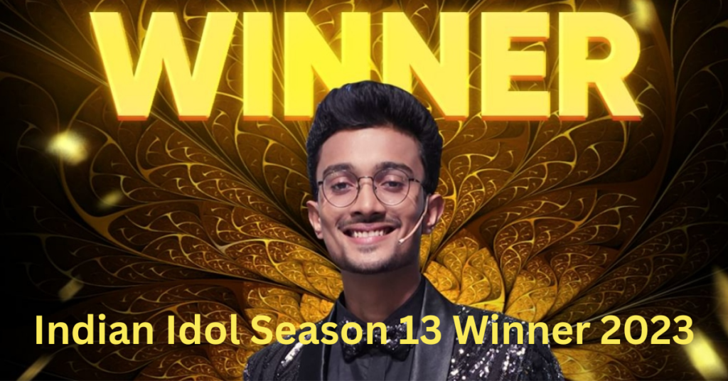 Indian Idol Season 13 Winner 2023, Final Winner List, Name & Results