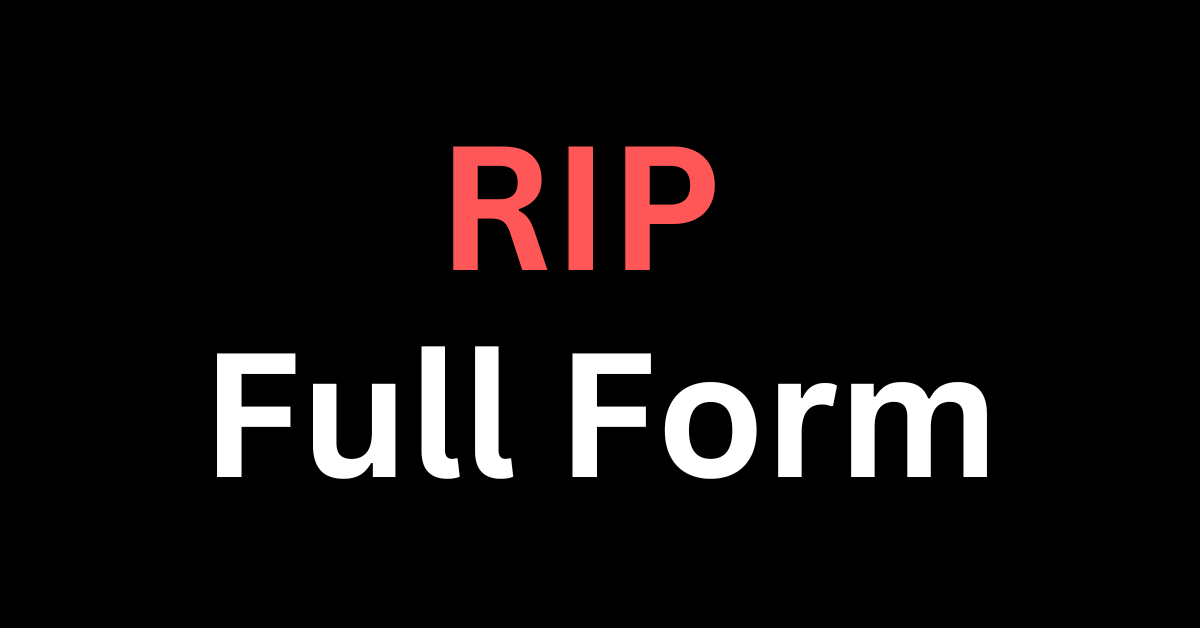 RIP Full Form, Definition & Meaning, How to Use in Sentence यहाँ जाने क्या होता है RIP का मतलब