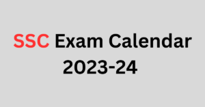 SSC Exam Calendar 2023-24 Download PDF Upcoming Schedule & Exam Dates