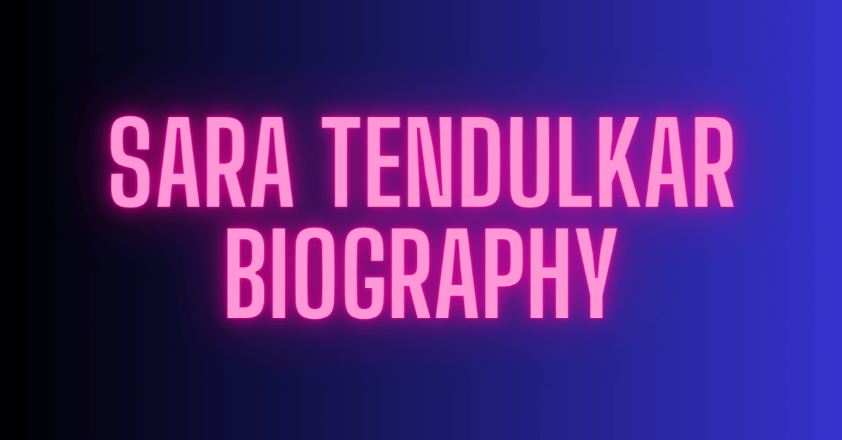 Sara Tendulkar Biography, Age, Height , Weight, Husband, Boyfriend, Family, Net Worth, Current Affairs
