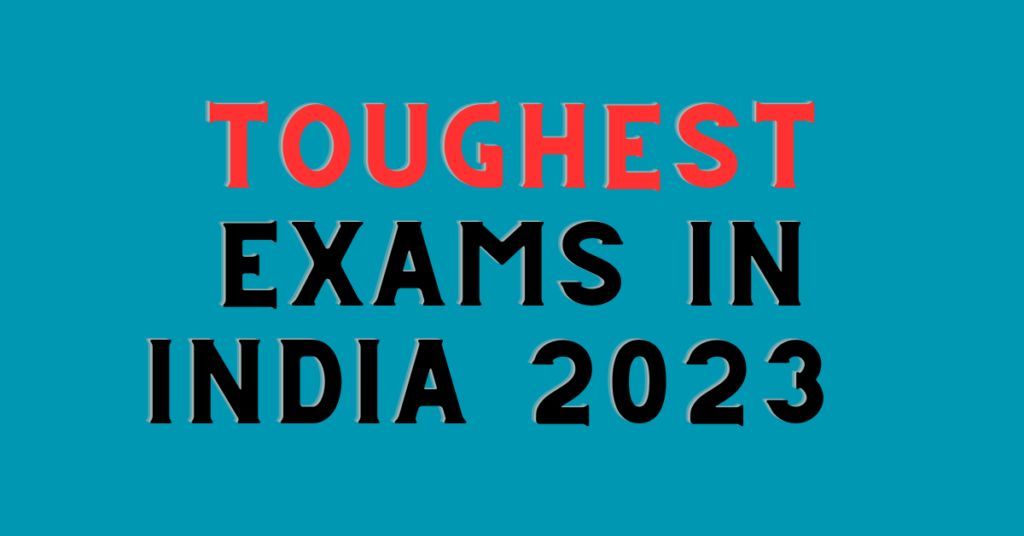 Toughest Exams in India 2023 Top 10 Toughest Exams List