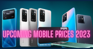 Upcoming Mobile Prices 2023 List in India Features & Full Specifications